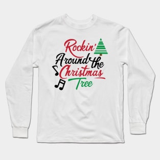 Rockin' around the christmas tree Long Sleeve T-Shirt